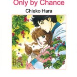 Only By Chance, by HARA Chieko and Betty Neels